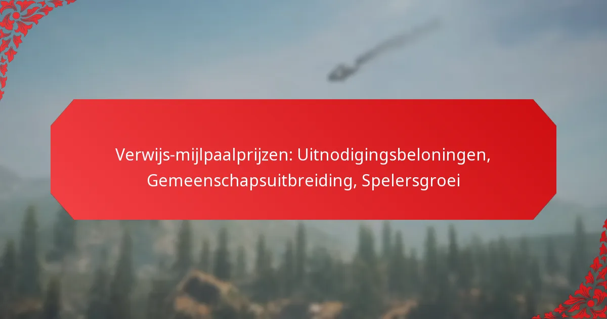 Verwijs-mijlpaalprijzen: Uitnodigingsbeloningen, Gemeenschapsuitbreiding, Spelersgroei
