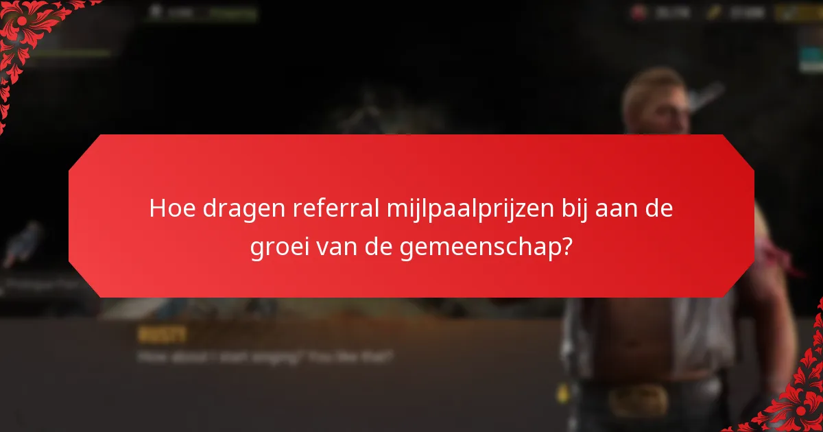 Hoe kunnen spelers deelnemen aan referral mijlpaalprogramma's?