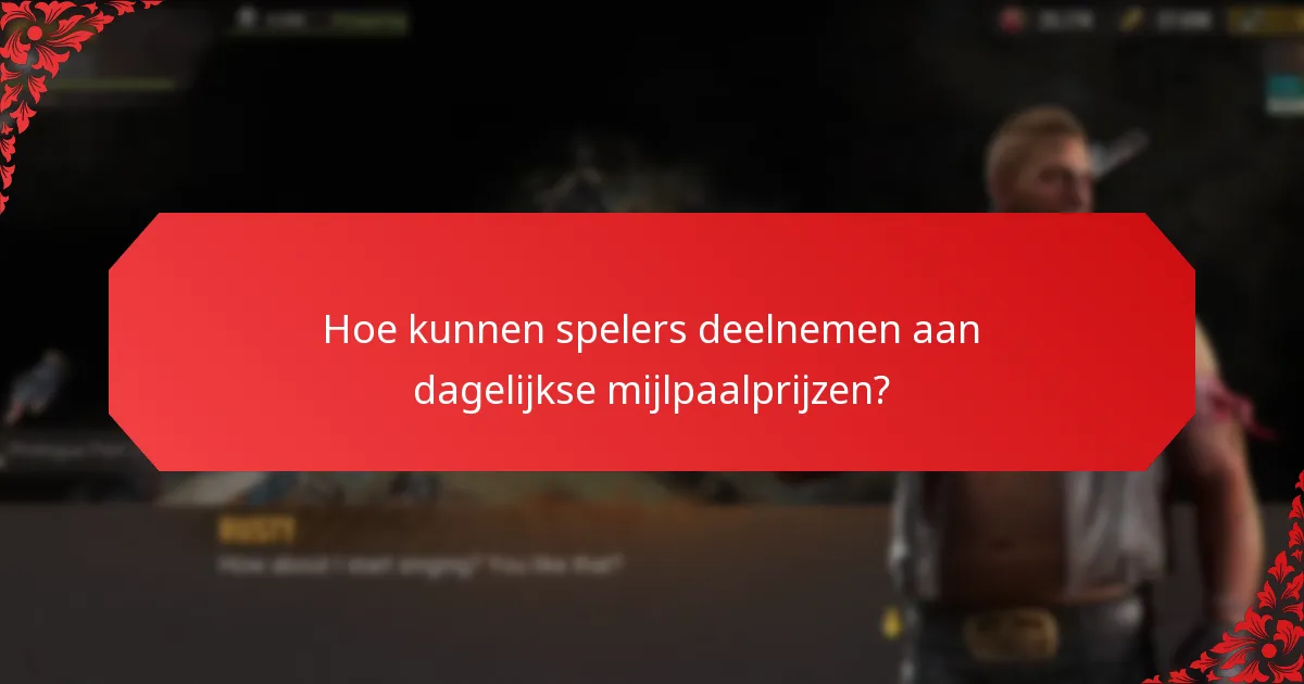 Hoe vaak worden dagelijkse mijlpaalprijzen toegekend?