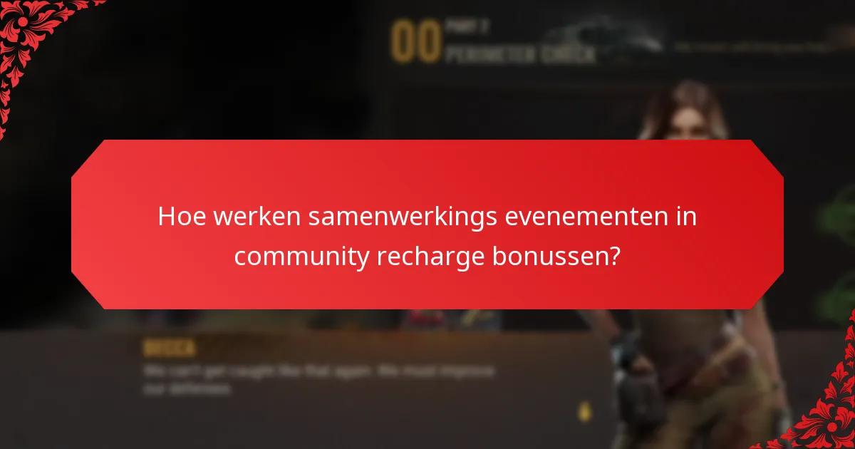 Hoe werken samenwerkings evenementen in community recharge bonussen?