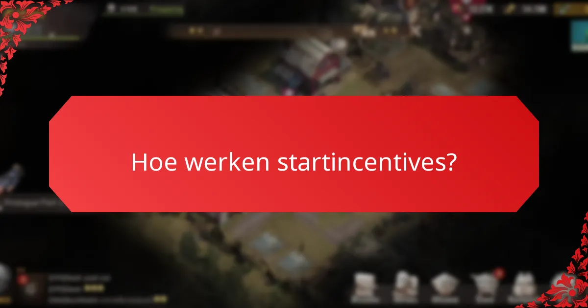 Hoe werken startincentives?