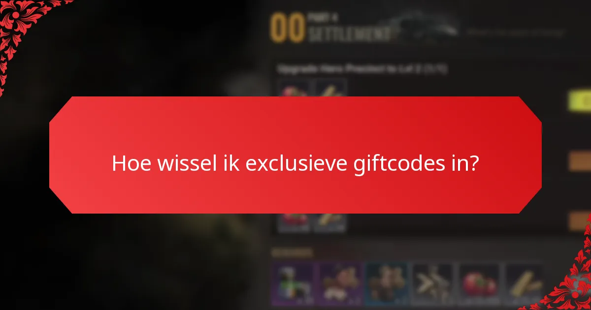 Hoe wissel ik exclusieve giftcodes in?