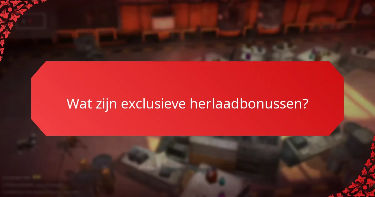 Hoe kunnen spelers hun betrokkenheid bij herlaadbonussen maximaliseren?