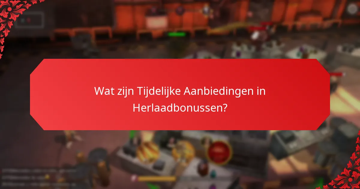 Welke strategieën maximaliseren de voordelen van Herlaadbonussen?